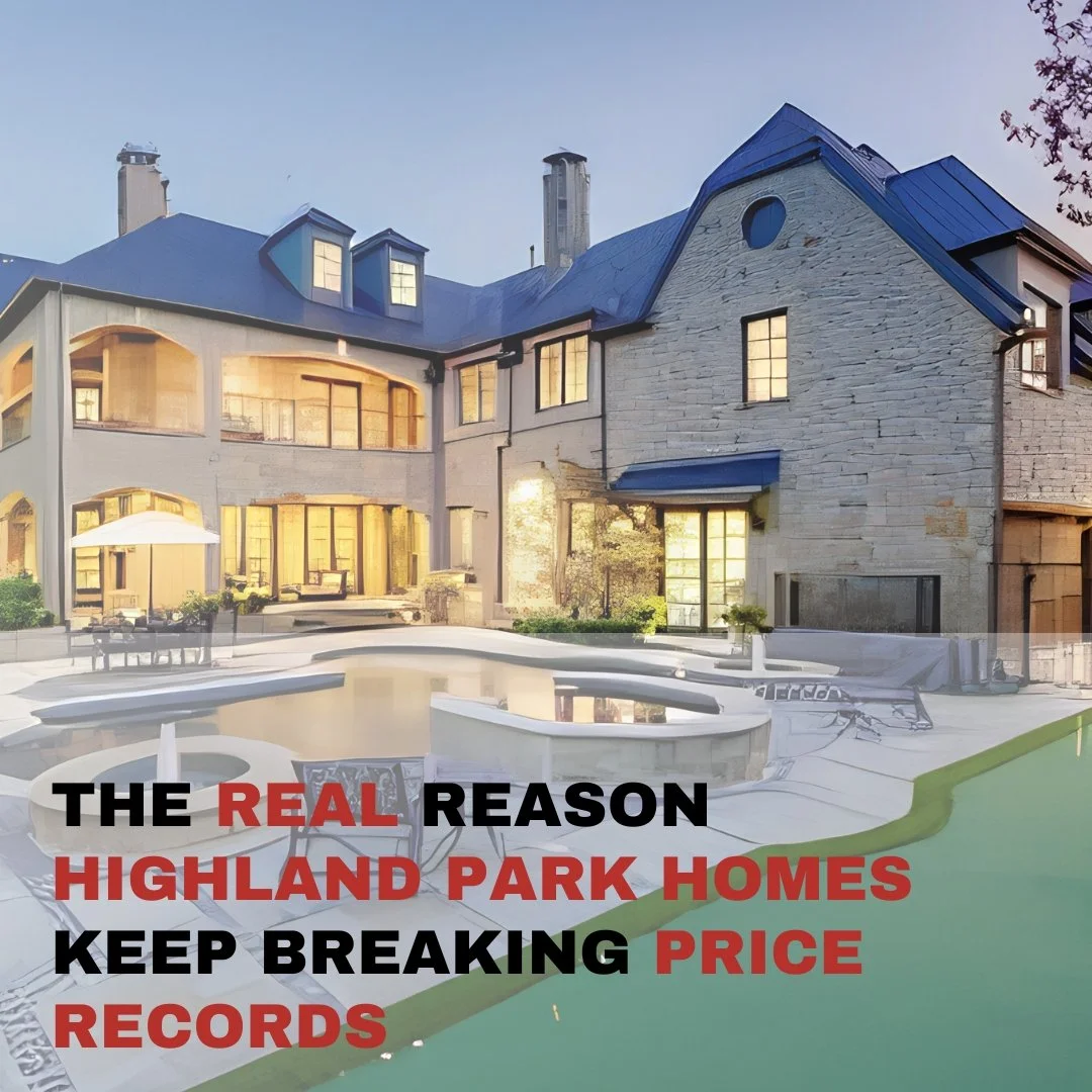 The Real Reason Highland Park Homes Keep Breaking Price Records