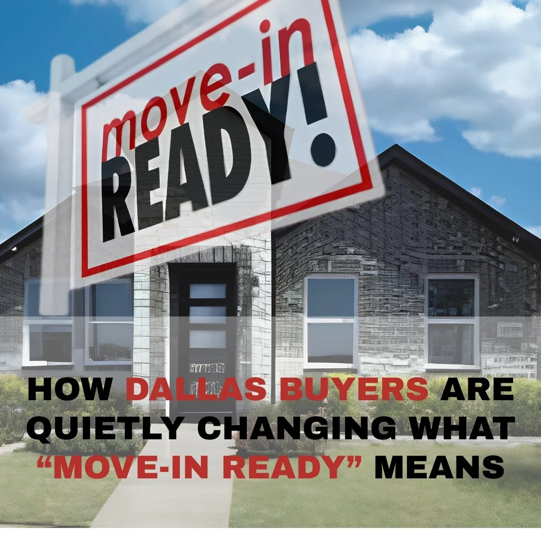 How Dallas Buyers Are Quietly Changing What “Move-In Ready” Means
