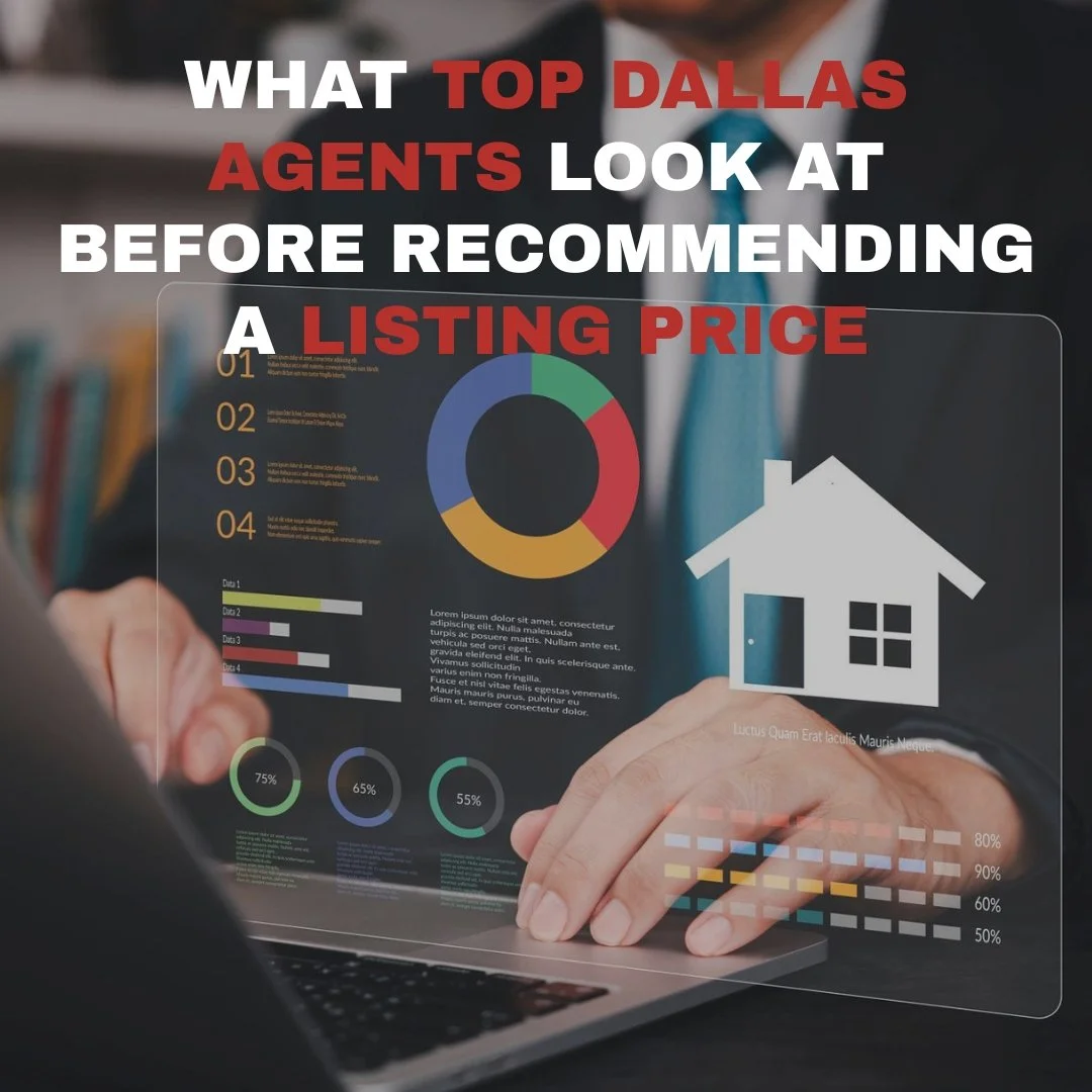 What Top Dallas Agents Look at Before Recommending a Listing Price