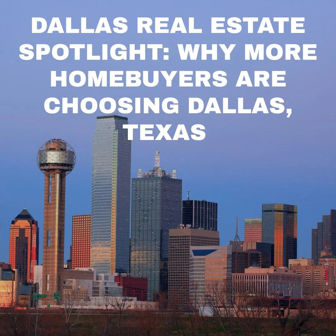 Dallas Real Estate Spotlight: Why More Homebuyers Are Choosing Dallas, Texas