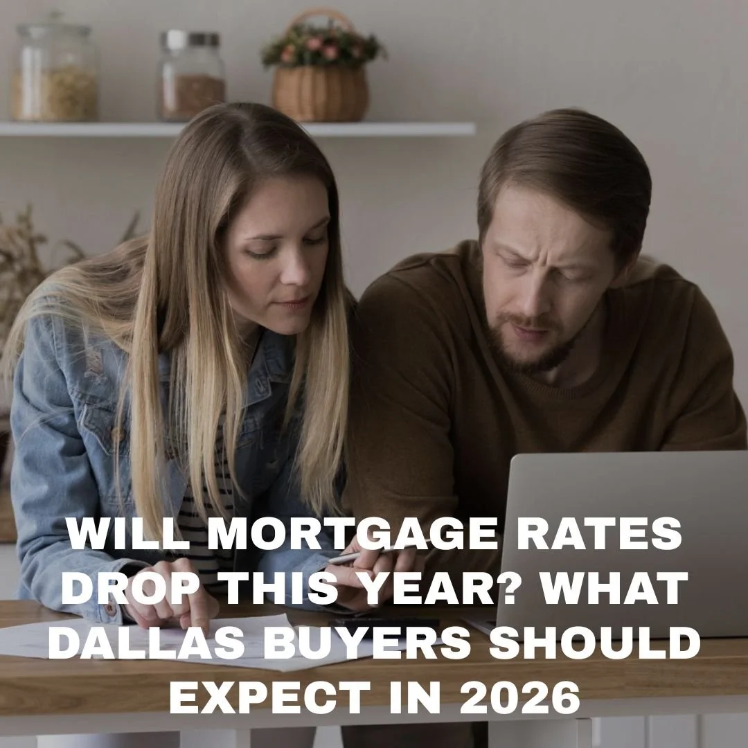 Will Mortgage Rates Drop in 2026? What Dallas Home Buyers Should Know