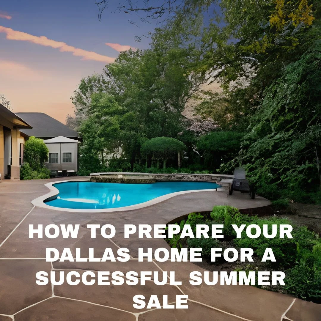 How to Prepare Your Dallas Home for a Successful Summer Sale
