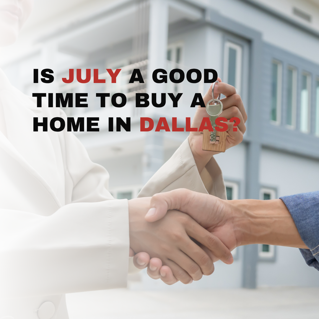 Is July a Good Time to Buy a Home in Dallas?