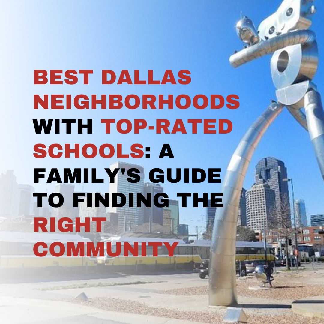 Best Dallas Neighborhoods with Top-Rated Schools: A Family's Guide to Finding the Right Community