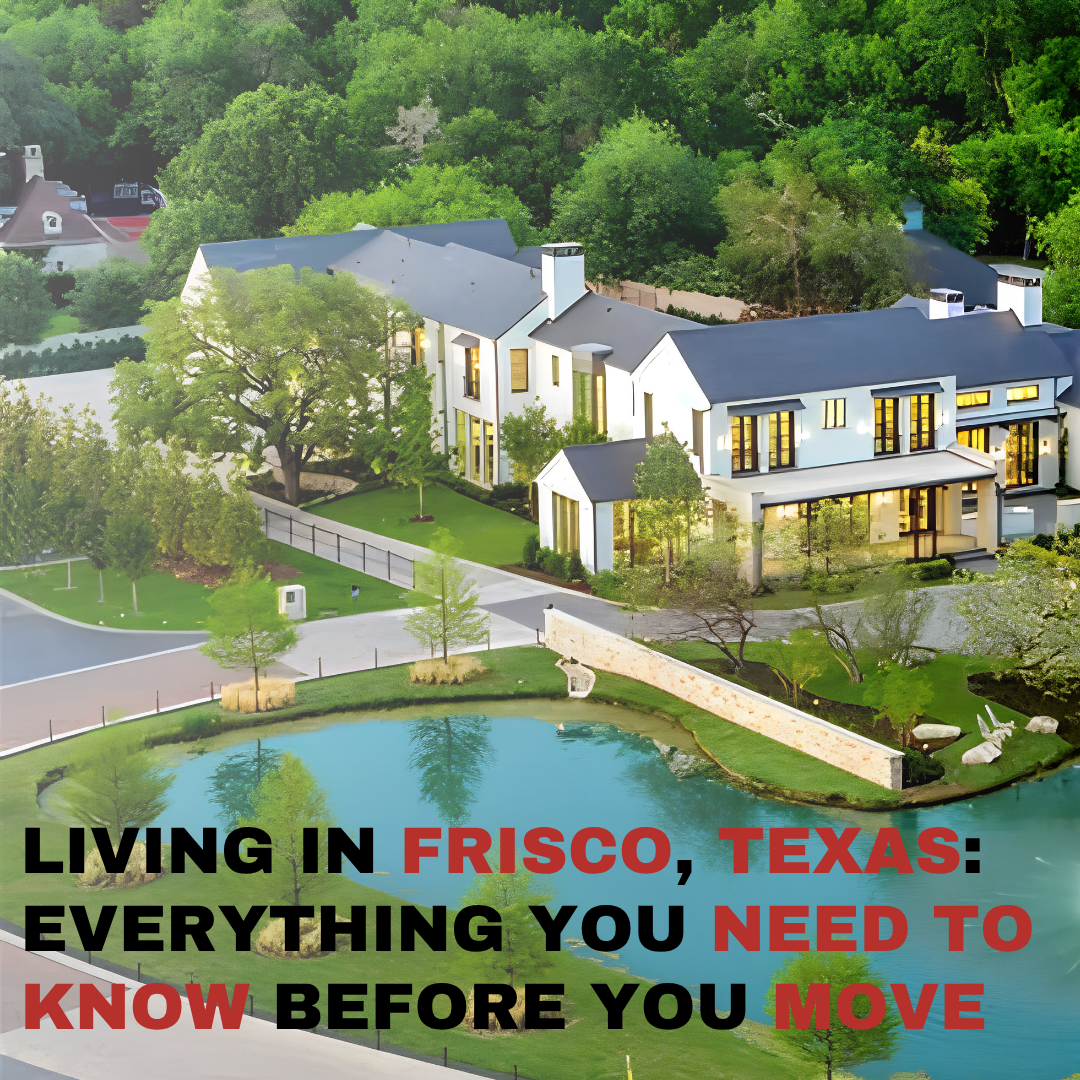 Living in Frisco, Texas: Everything You Need to Know Before You Move