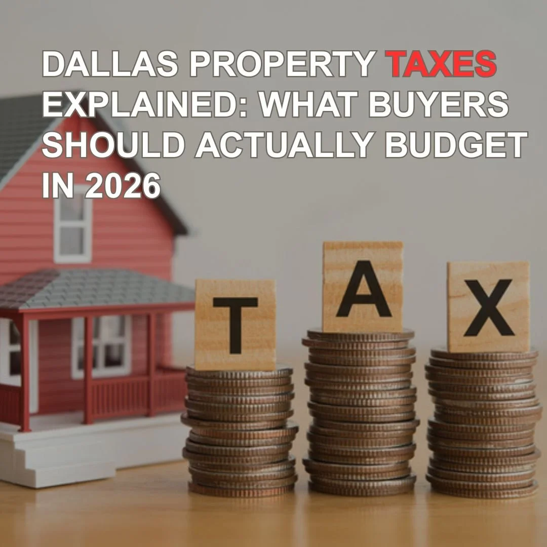 Dallas Property Taxes Explained: What Buyers Should Actually Budget in 2026