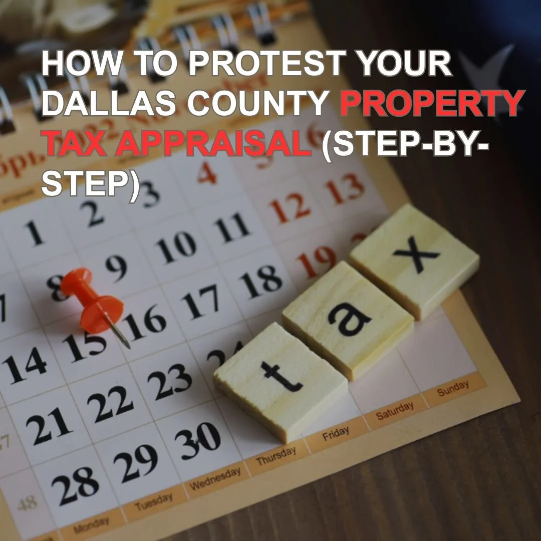 How to Protest Your Dallas County Property Tax Appraisal (Step-by-Step)