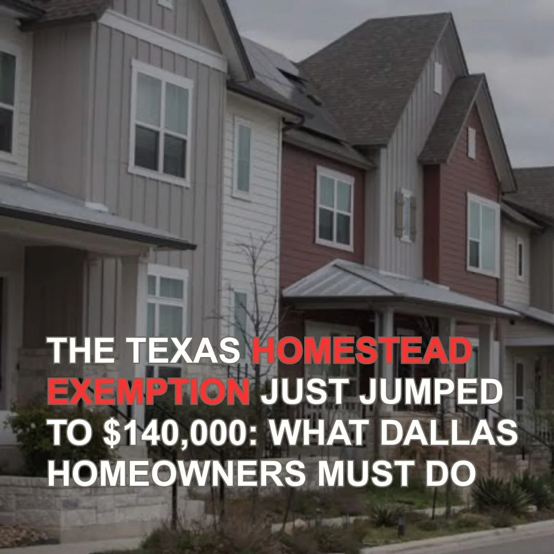 The Texas Homestead Exemption Just Jumped to $140,000: What Dallas Homeowners Must Do