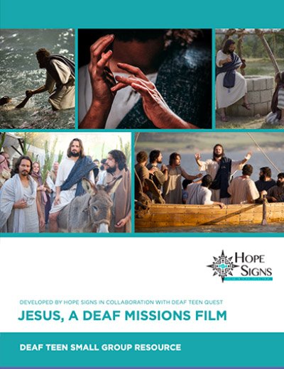 Cover of the Deaf teen small group resource for JESUS: a Deaf Missions film, developed by Hope Signs with Deaf Teen Quest