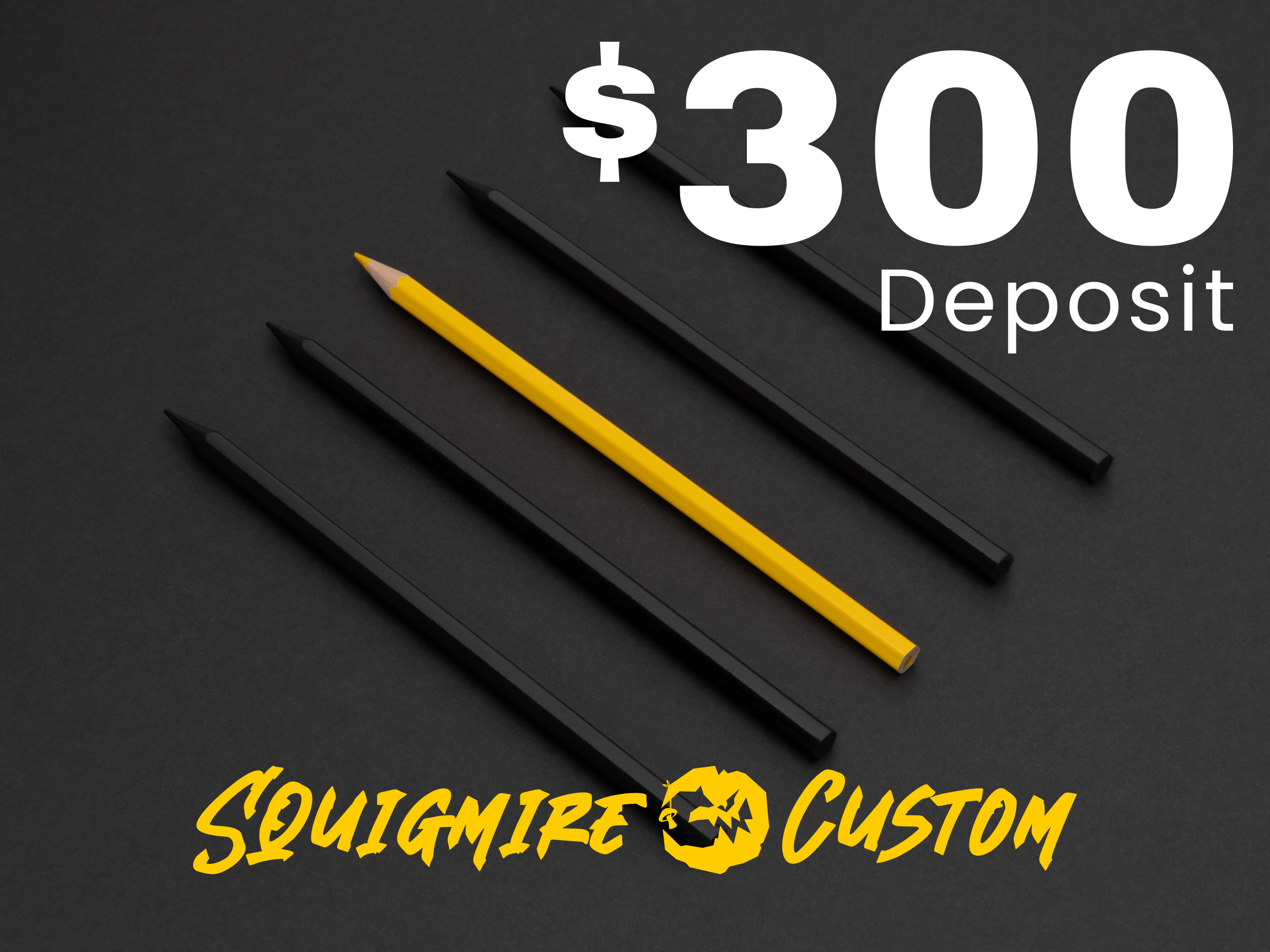 Squigmire Custom - Deposit
