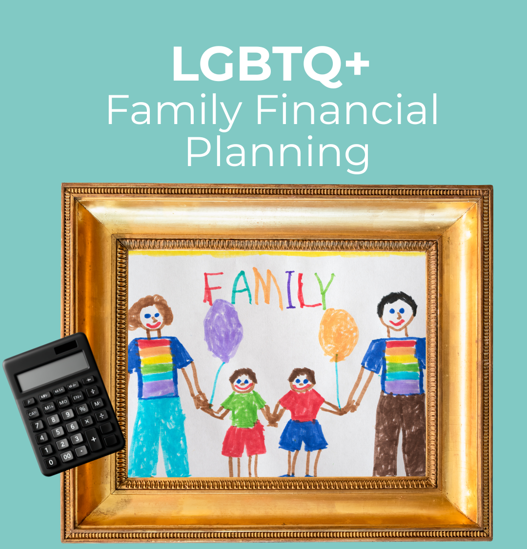 LGBTQ+ Family Financial Planning
