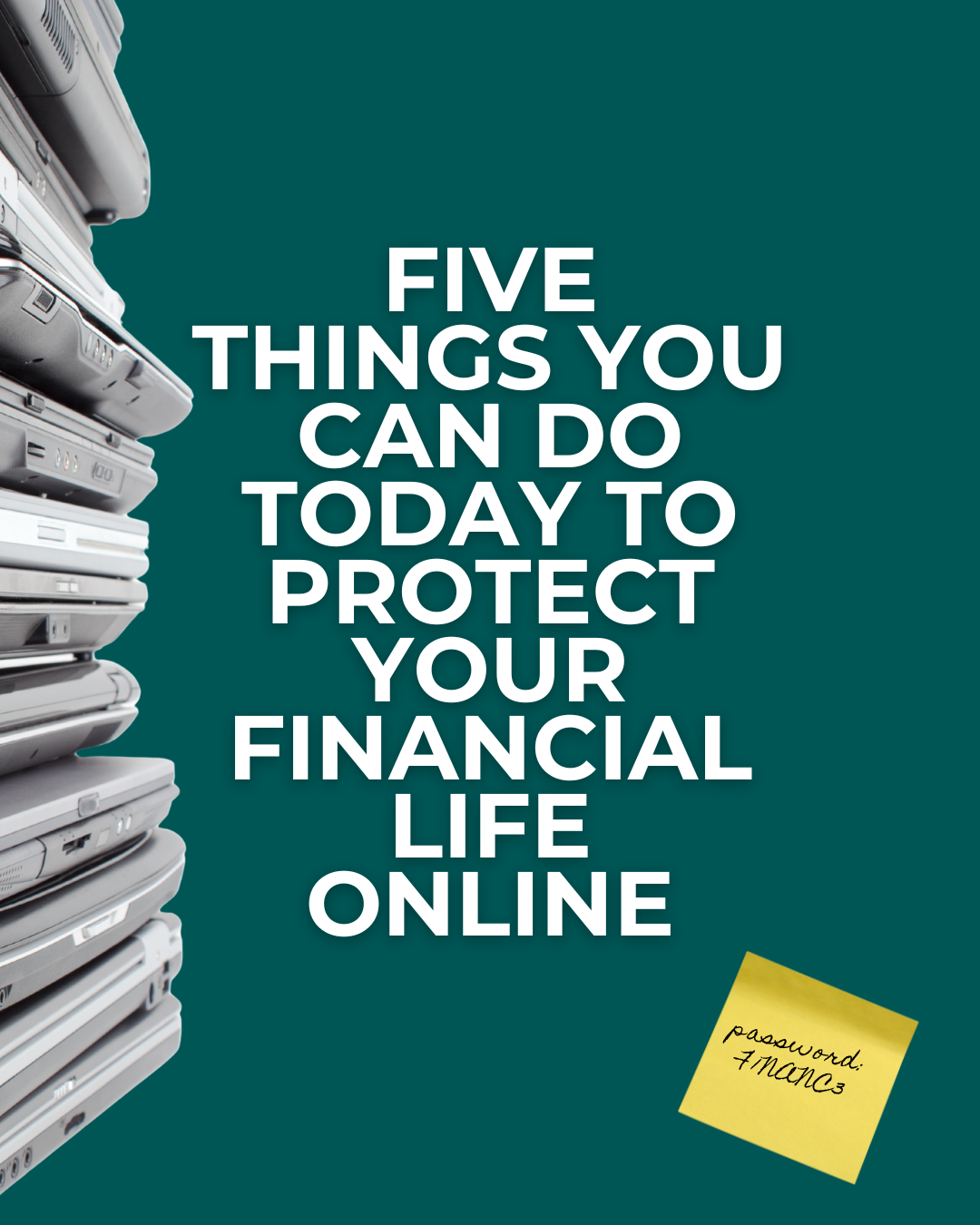 Five Things You Can Do Today to Protect Your Financial Life Online