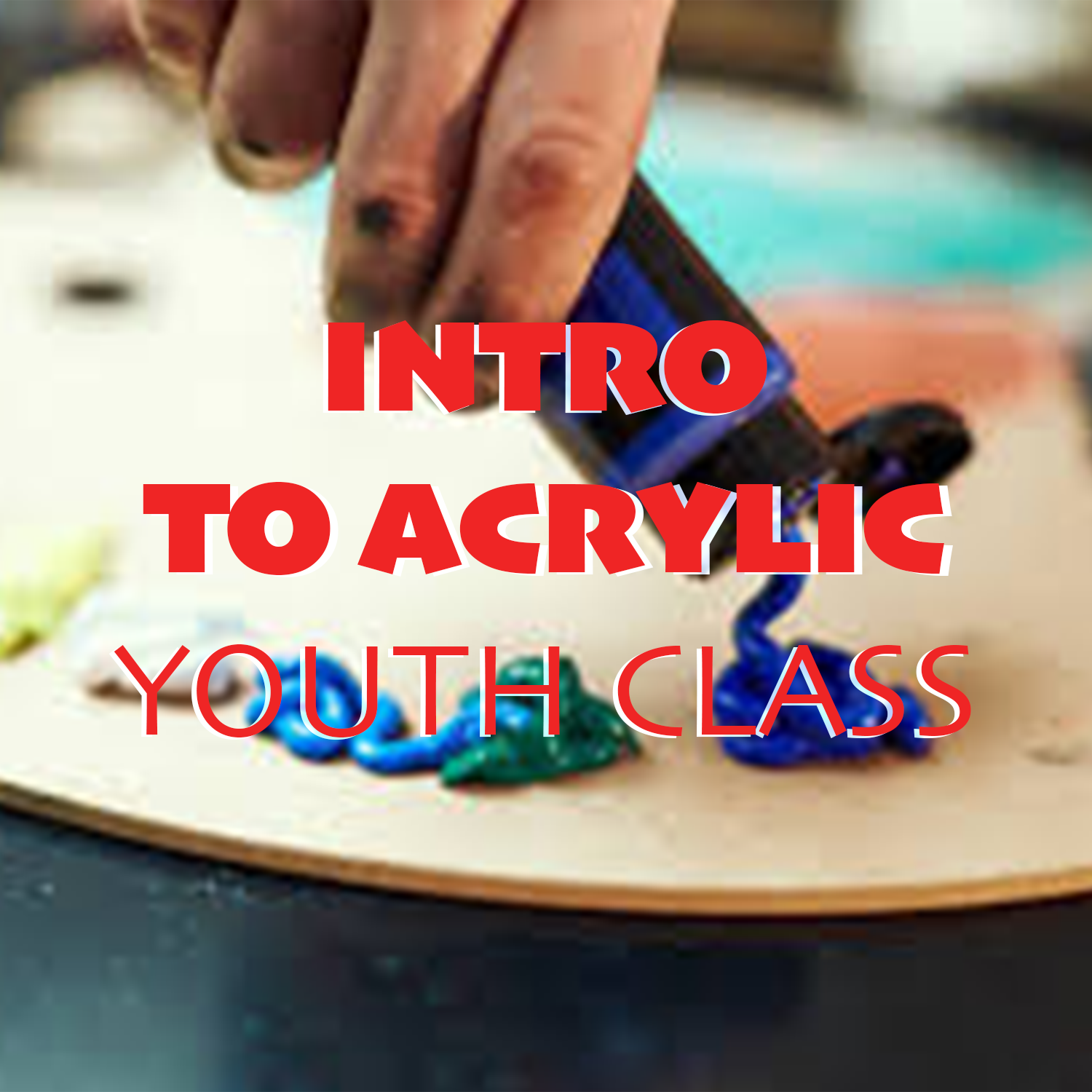 Intro to Acrylic Painting (ages 10-17)