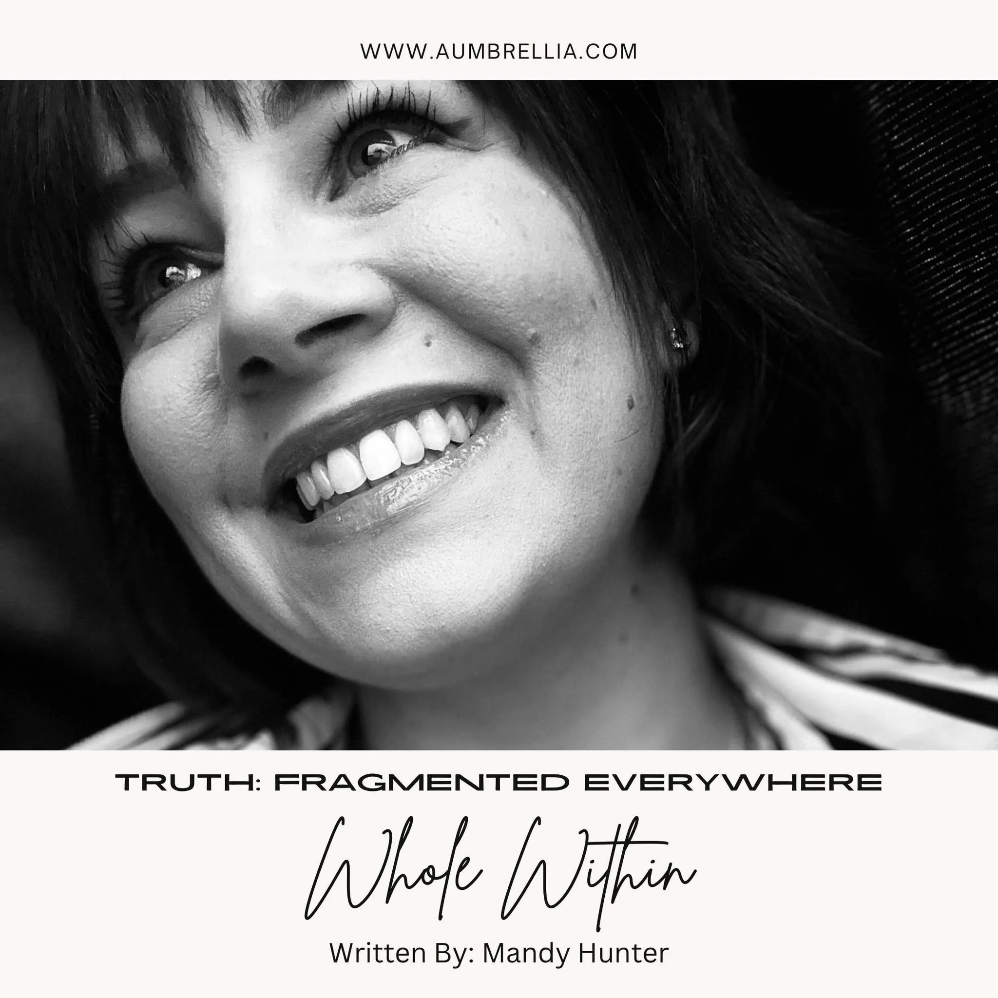 Truth: Fragmented Everywhere, Whole Within
