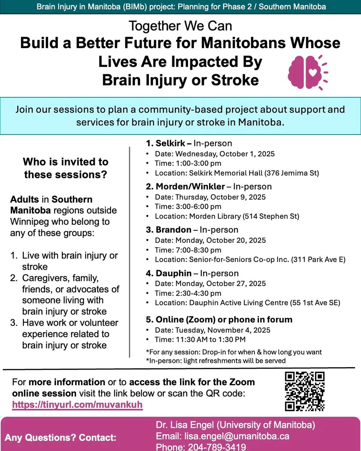We are planning for Phase 2 of the community-based Brain Injury in Manitoba (BIMb) project but need to know how best to do this in the southern regions of Manitoba outside of Winnipeg. 
 
In October 2025 we will be hosting in-person sessions abo