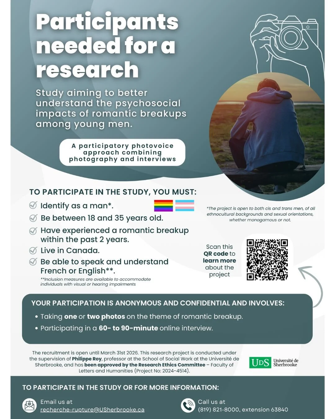 Participants needed for a research study aiming to better understand the psychosocial impacts of romantic breakups among young men. 

To participate in the study or for more information, email recherche-rupture@USherbrooke.ca or call (819) 821-8000, 