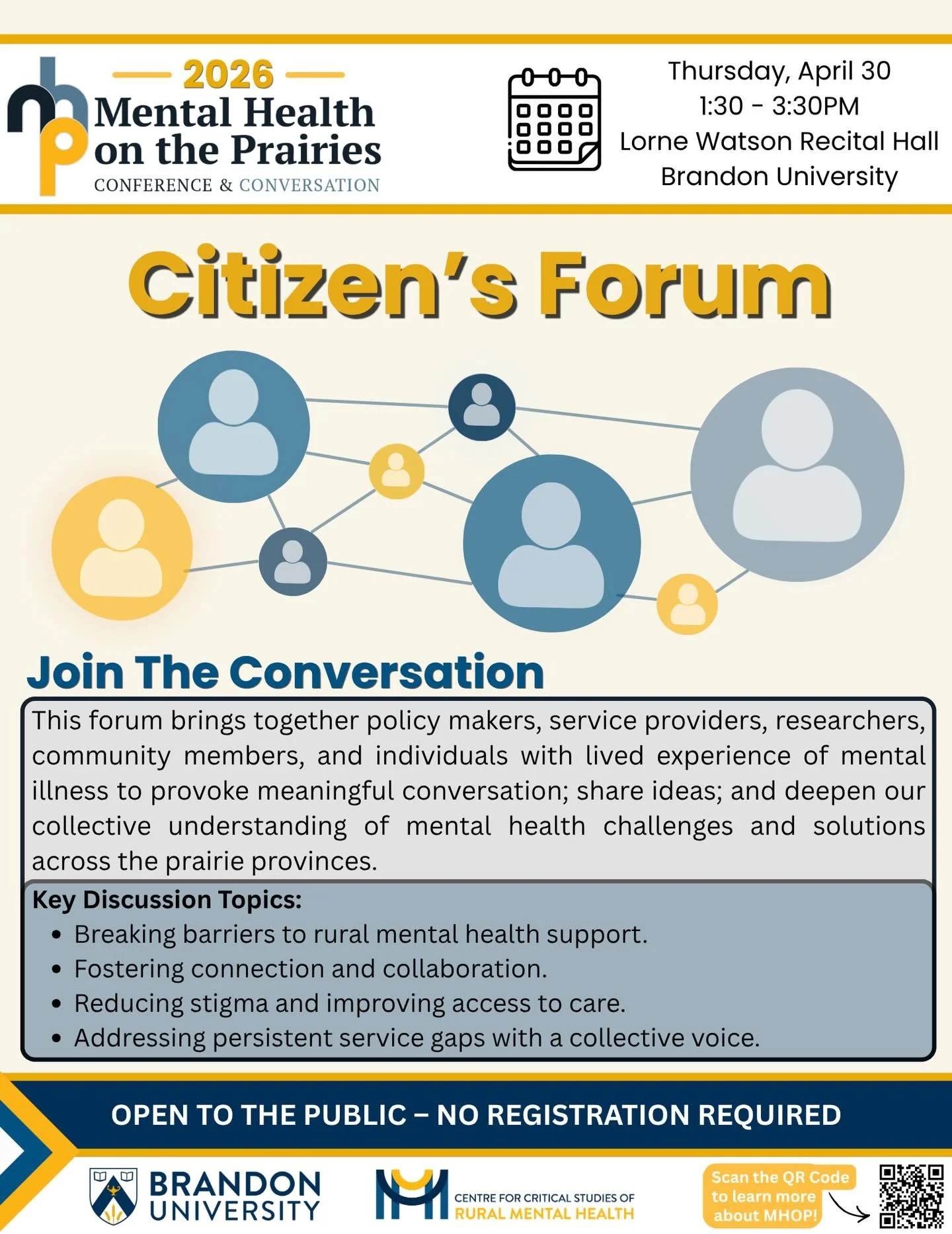 Be part of the conversation on mental health across the prairies. This forum brings together diverse voices to share ideas, challenge stigma, and spark change.

-Thursday, April 30th from 1:30&ndash;3:30 PM
-Lorne Watson Recital Hall, Brandon Univers