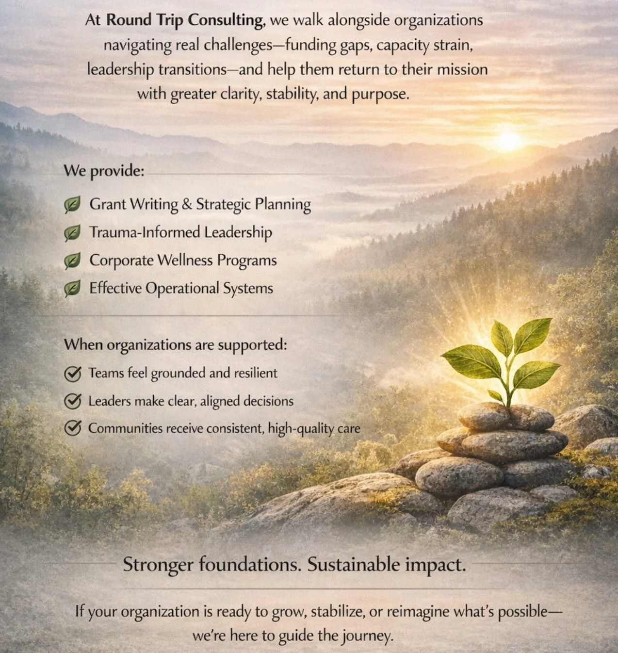 ✨ At Round Trip Consulting, we support organizations navigating real challenges, like funding gaps, capacity strain, and leadership transitions, so they can move forward with greater clarity, stability, and purpose.

Through grant writing, strategic 