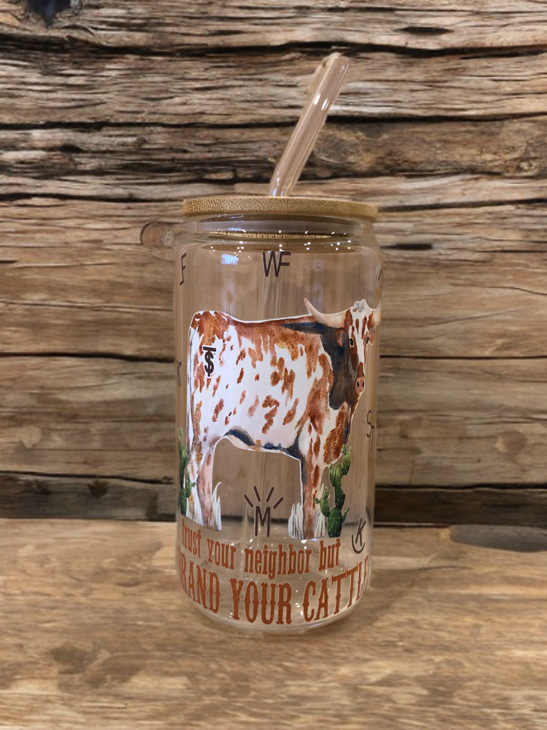 Trust Your Neighbours But Brand Your Cattle Glass Tumbler