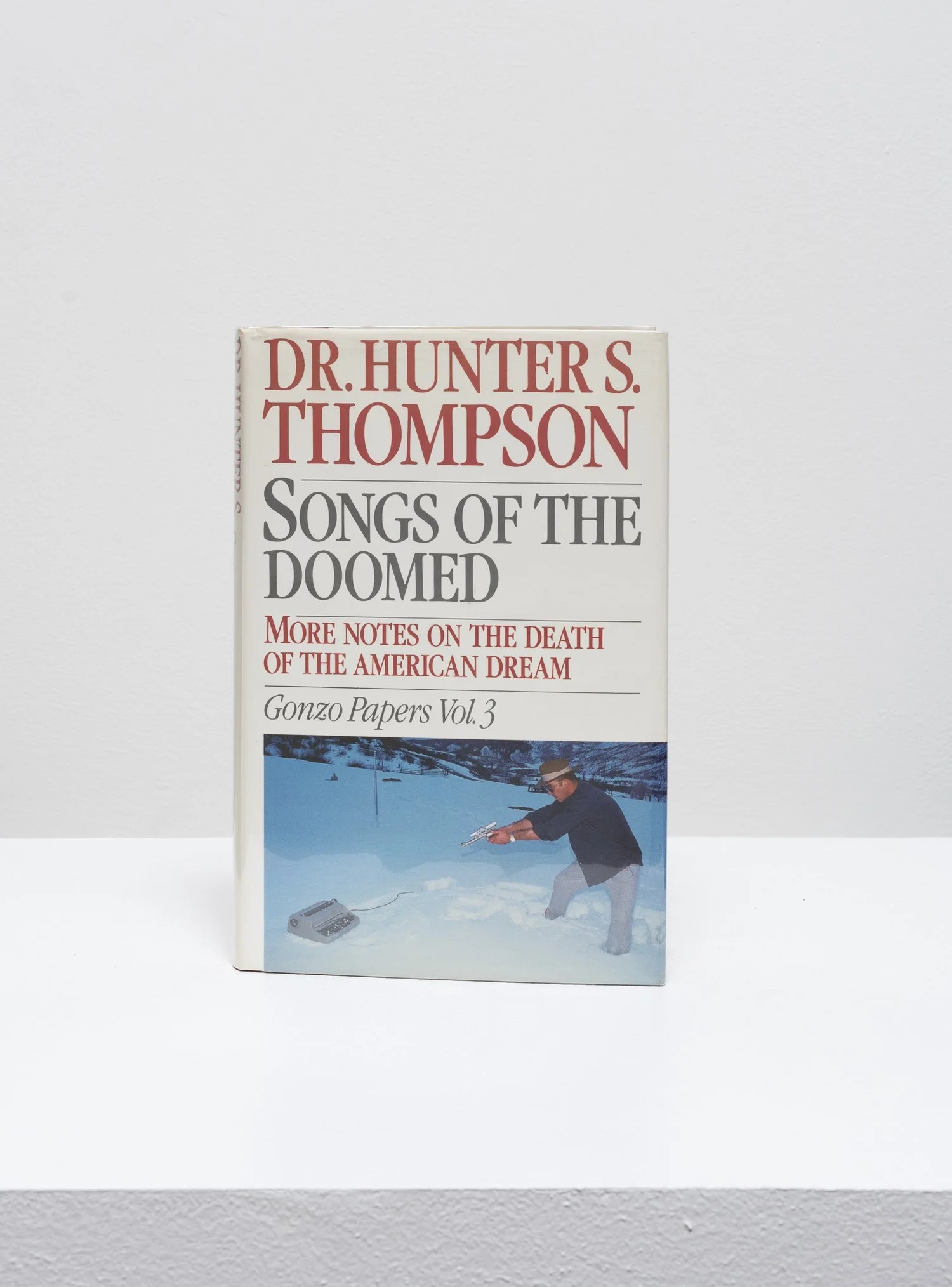 Songs of the Doomed: Gonzo Papers Vol. 3 by Dr. Hunter S. Thompson