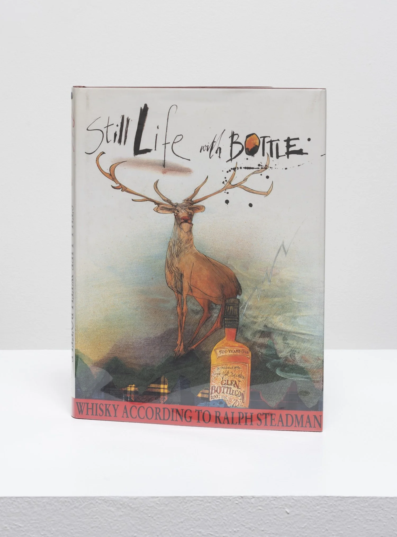 Still Life with Bottle: Whisky According to Ralph Steadman by Ralph Steadman