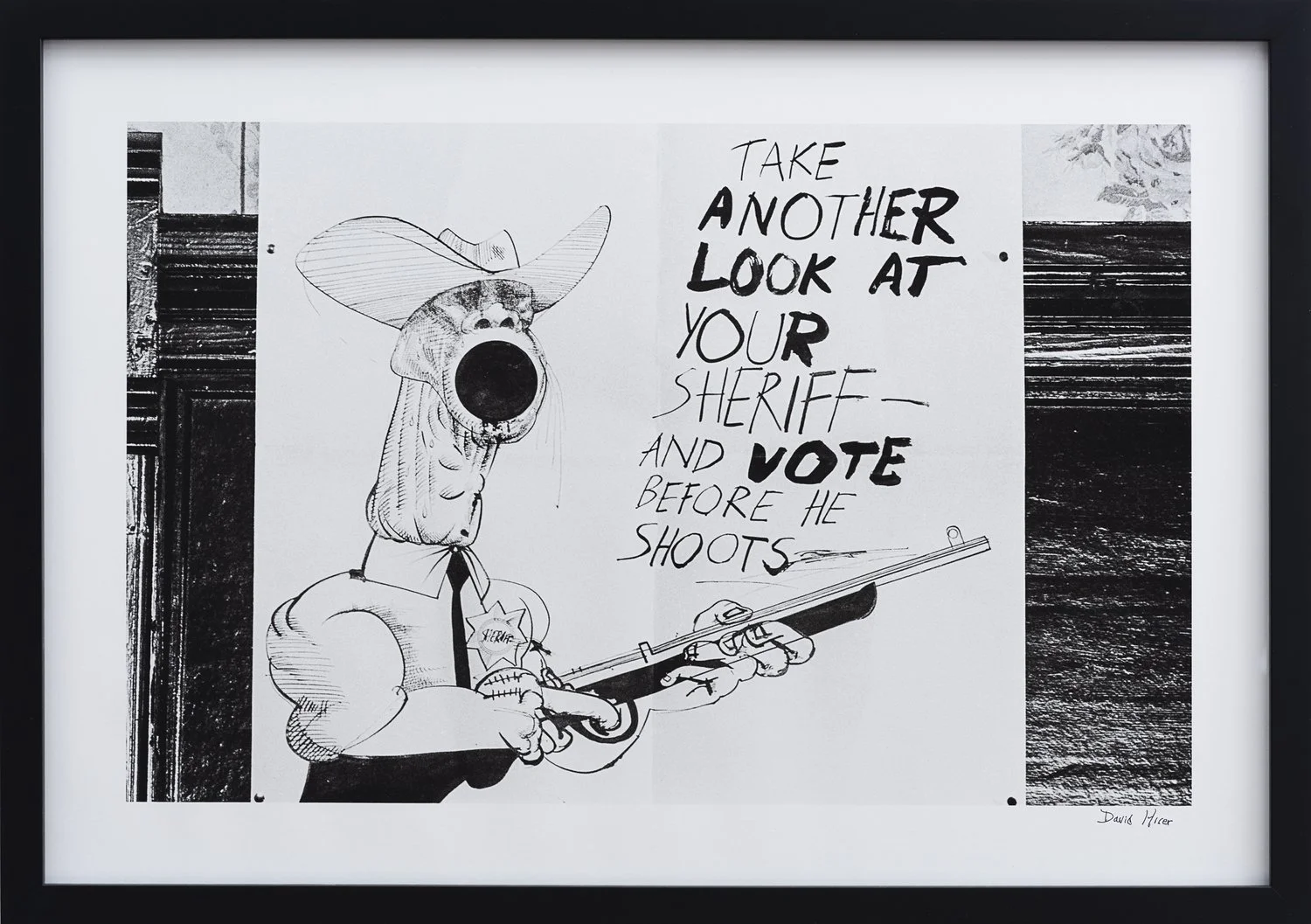 Take Another Look at Your Sheriff and Vote...Before He Shoots!