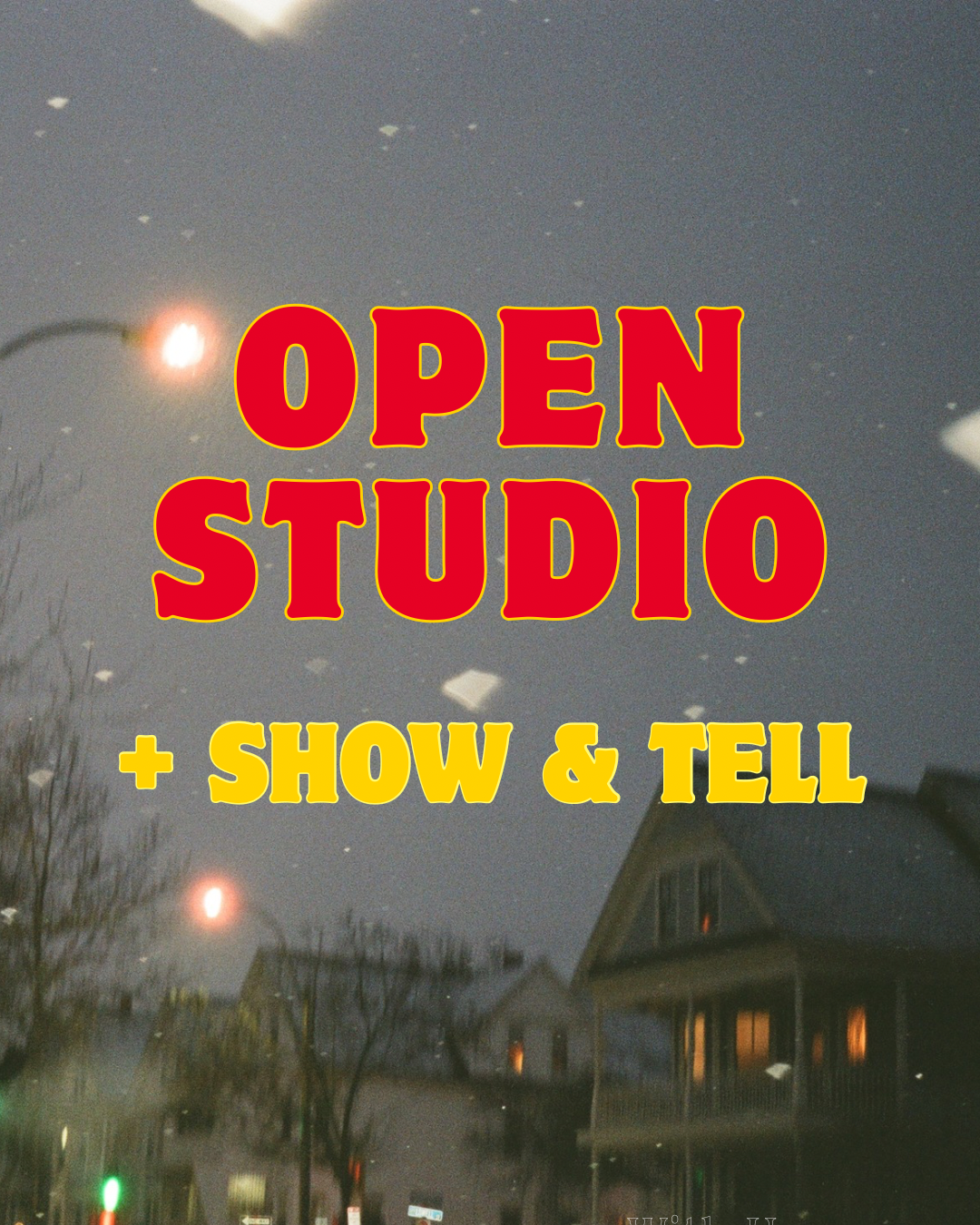 Open Studio + Show &amp; Tell