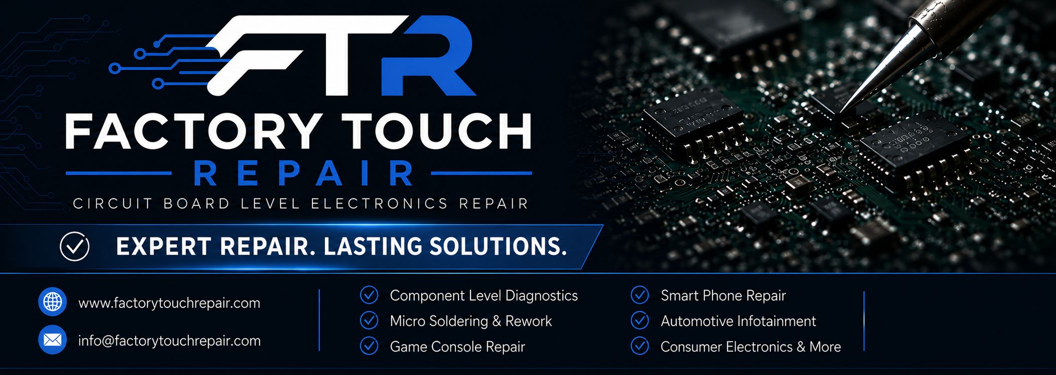 Banner for Factory Touch Repair featuring a circuit board being repaired with a tool, with text highlighting electronics repair services such as component diagnostics, micro soldering, game console repair, smartphone repair, automotive infotainment, and consumer electronics, along with contact information.