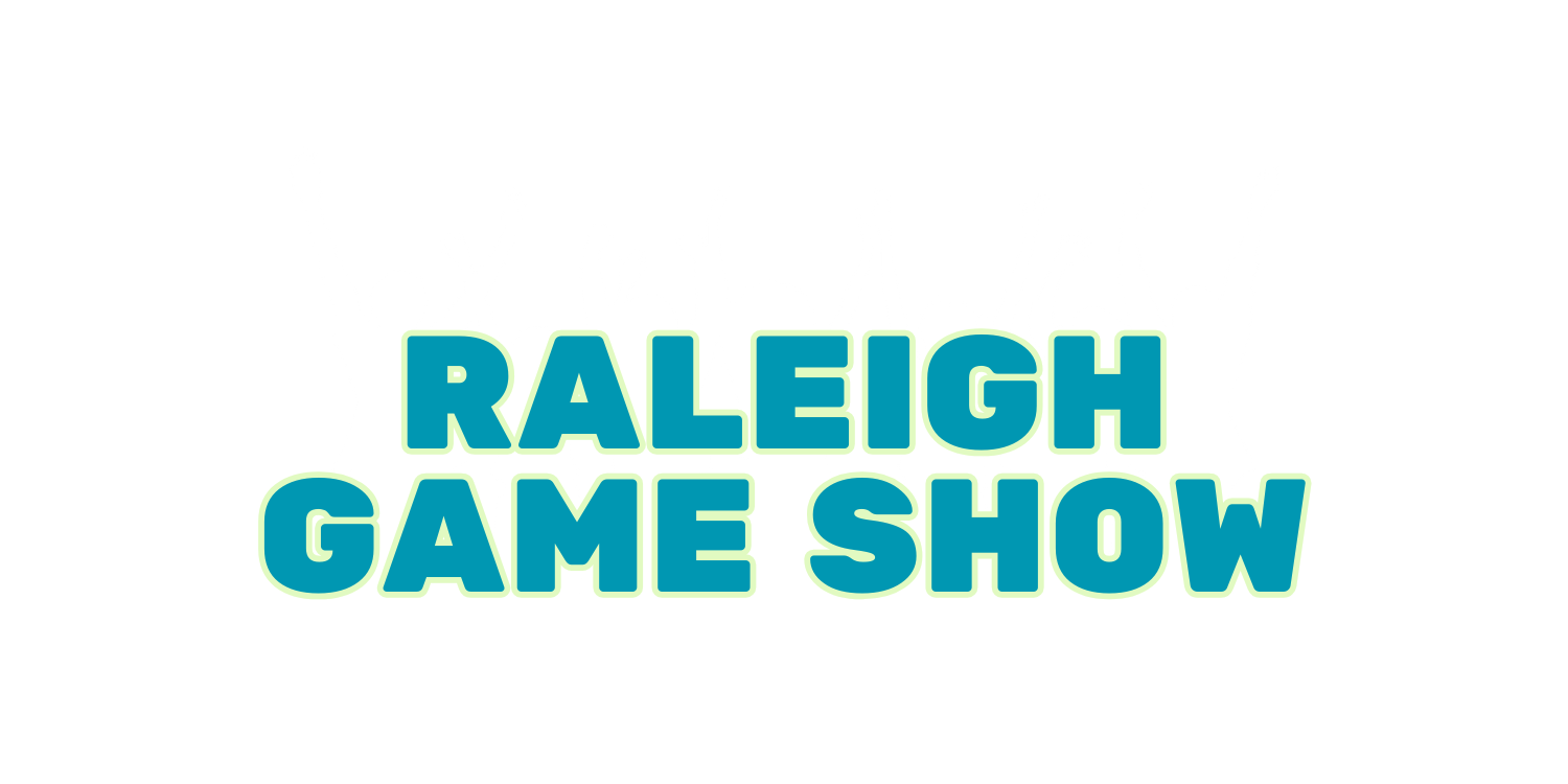 Raleigh Game Show