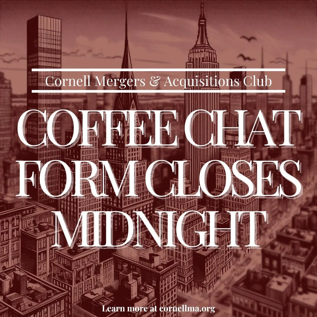 ⏳ Fall 2025 Coffee Chat Forms for the Cornell M&amp;A Club close at midnight. Don&rsquo;t miss your chance to connect with our team for this recruitment cycle!