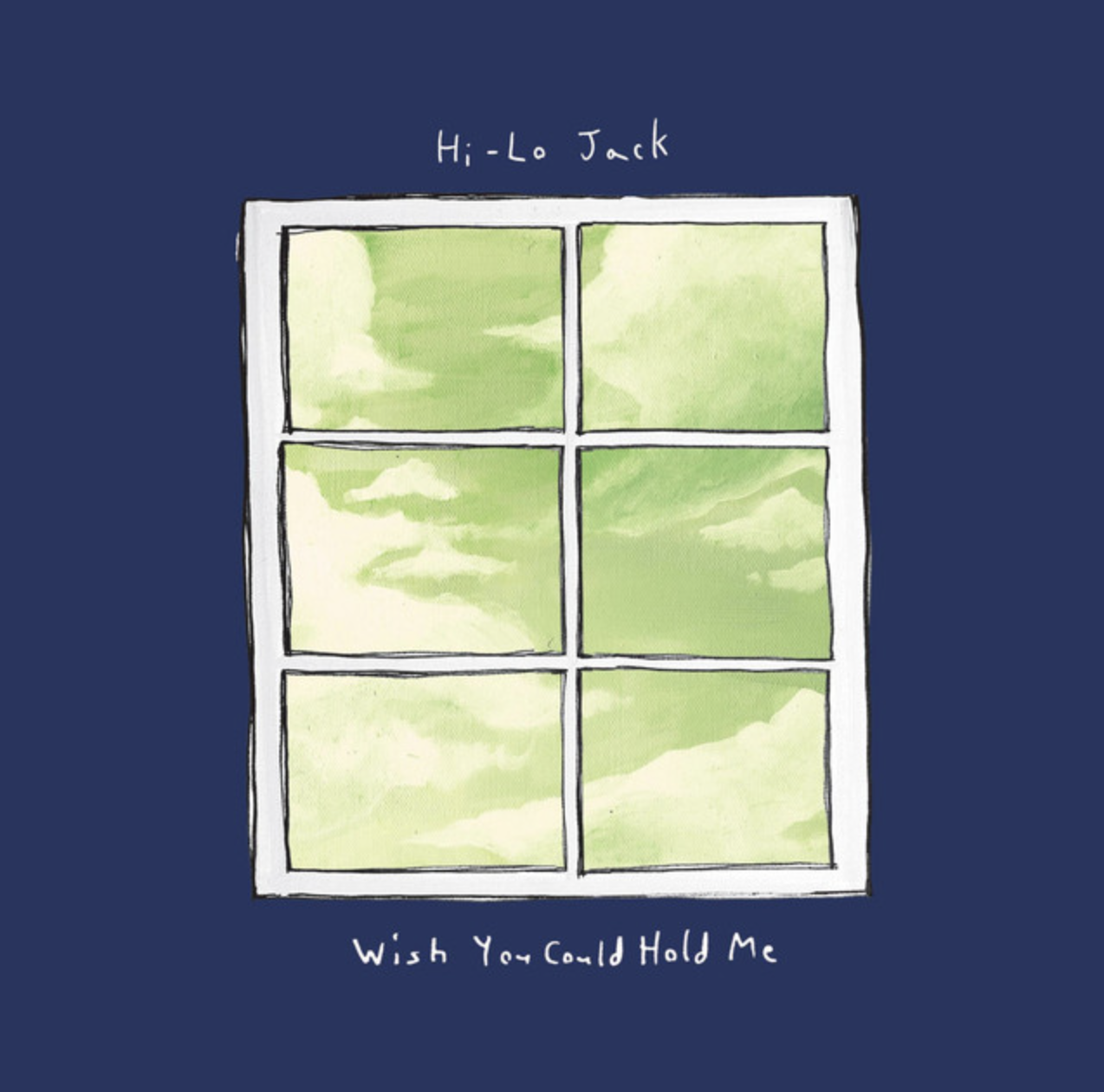 Hi-Lo Jack - Wish You Could Hold Me