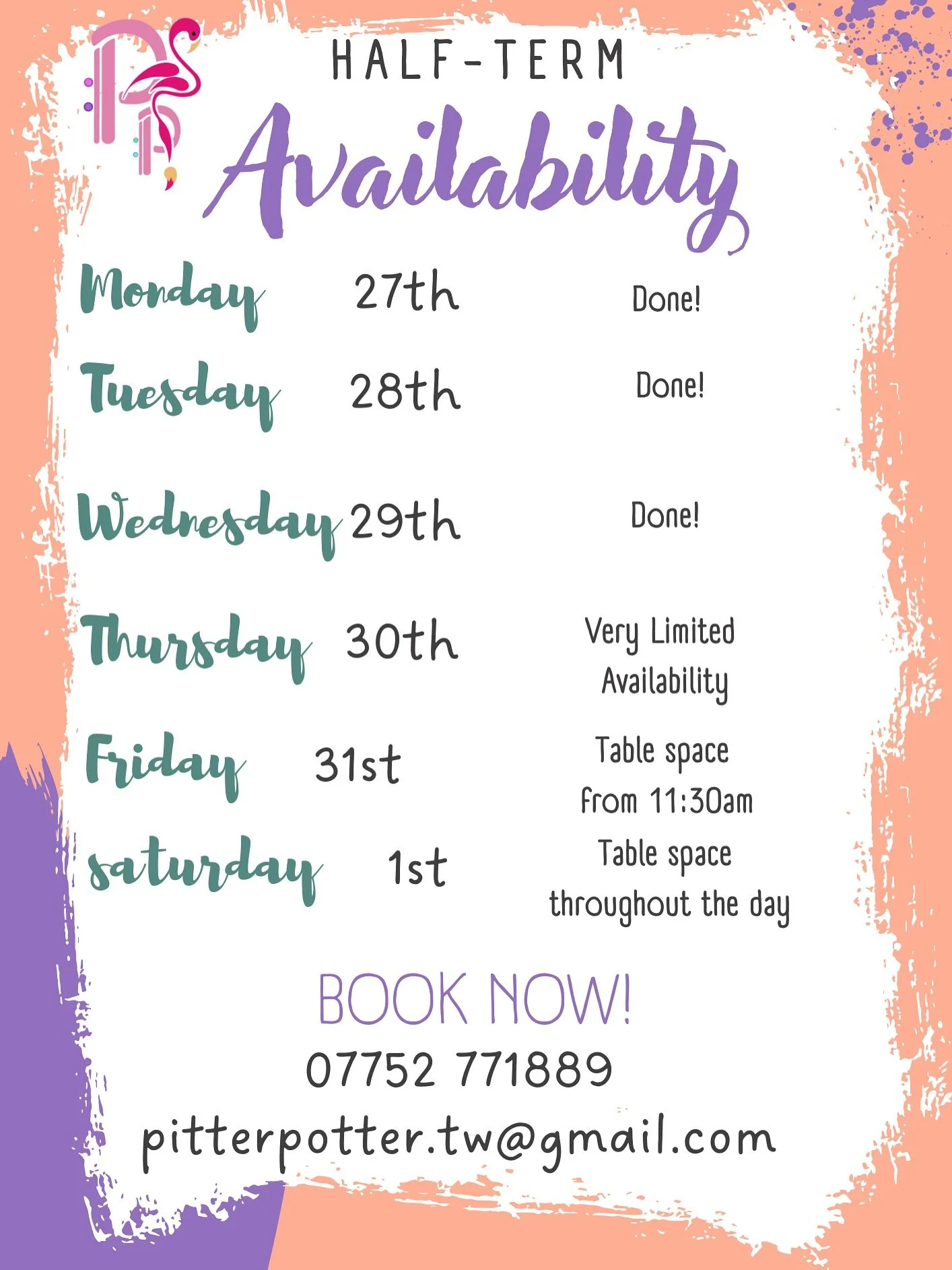 🌵HOLIDAY &bull; AVAILABILITY🌵

Happy Half-Term! 
We are pretty much FULLY BOOKED on Thursday 30th, but do have some spaces on Friday 31st, and plenty on Saturday 1st. Get creative this Halloween and book your take now🎃👻
🦩🎨🌵

Book now!
*  Text 