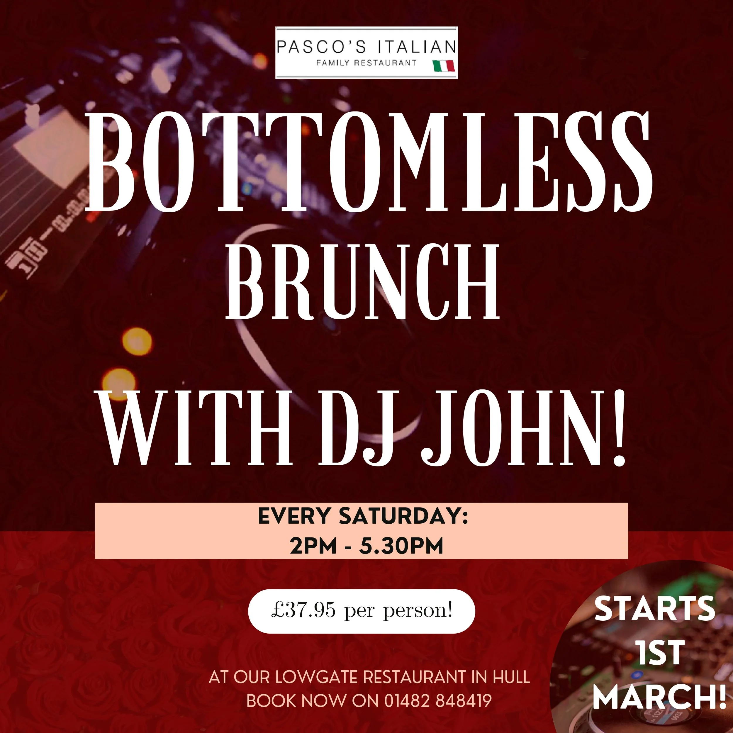 Event poster for Pasco's Italian family restaurant advertising a bottomless brunch with DJ John every Saturday from 2pm to 5:30pm, costing 37.95 pounds per person, starting March 1st, at their Lowgate restaurant in Hull, with a phone number for bookings.