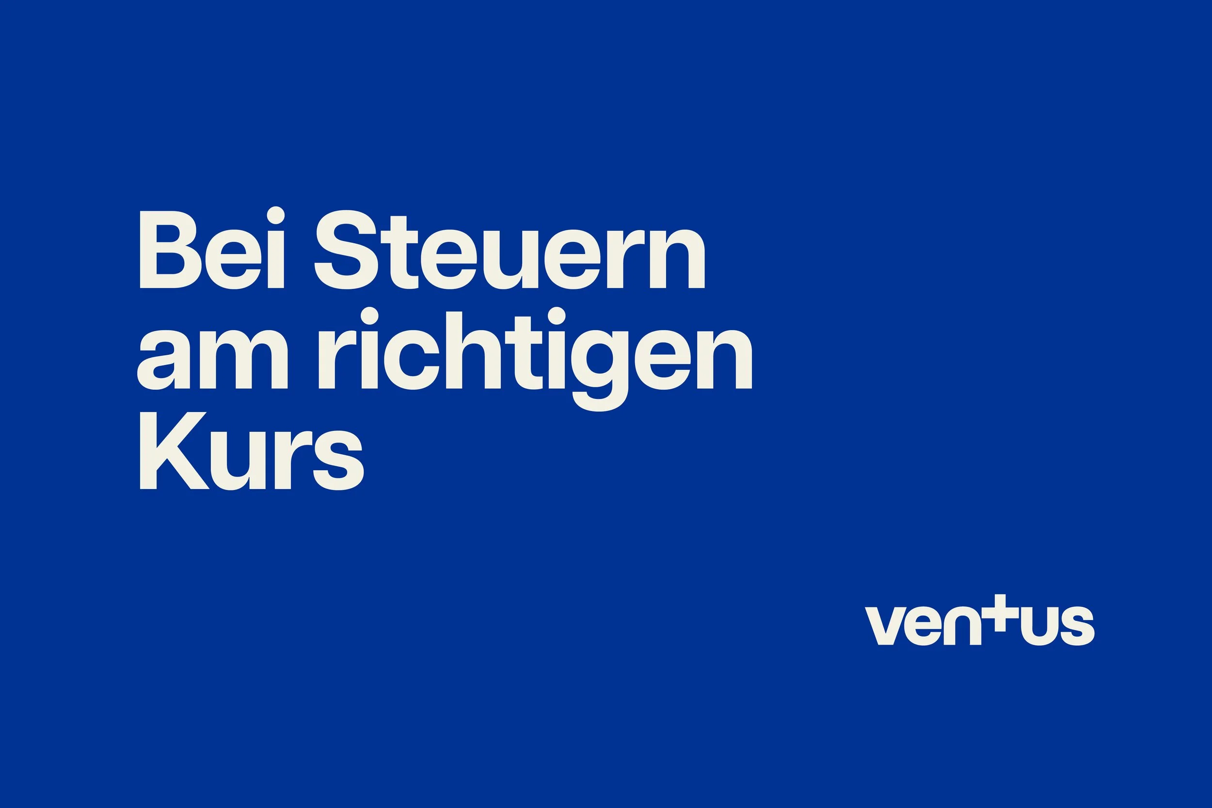 Wording + Claim / VENTUS: STEUERBERATUNGS GMBH
