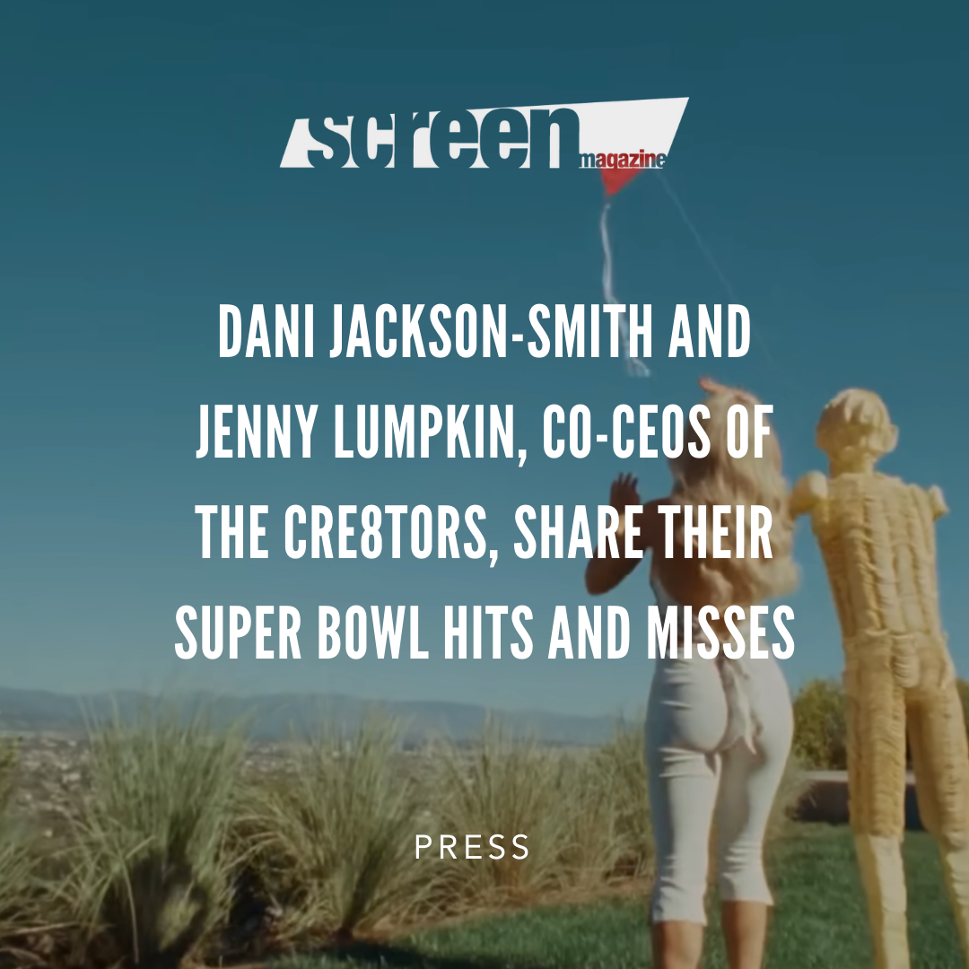 Dani Jackson-Smith and Jenny Lumpkin, Co-CEOs of The Cre8tors, Share Their Super Bowl Hits and Misses