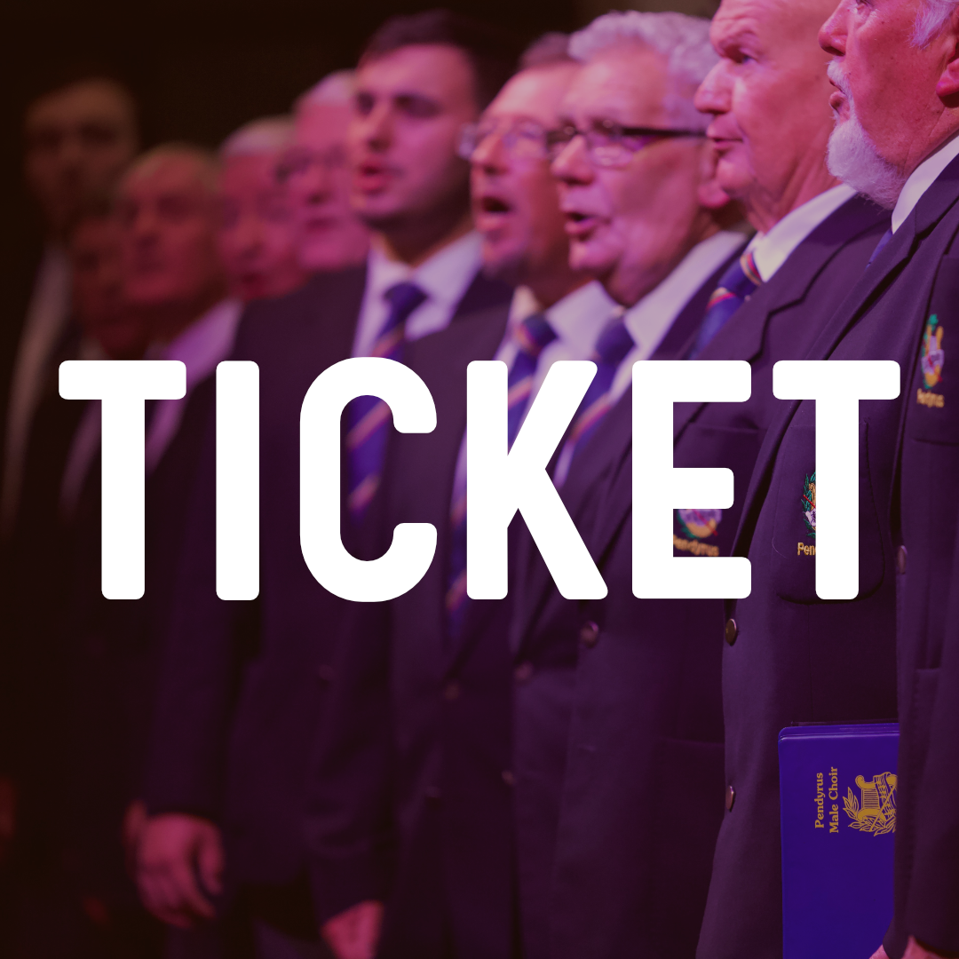Pendyrus Choir Ticket