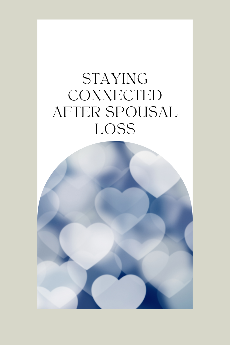 “Carrying Love Forward: Staying Connected After Spousal Loss”