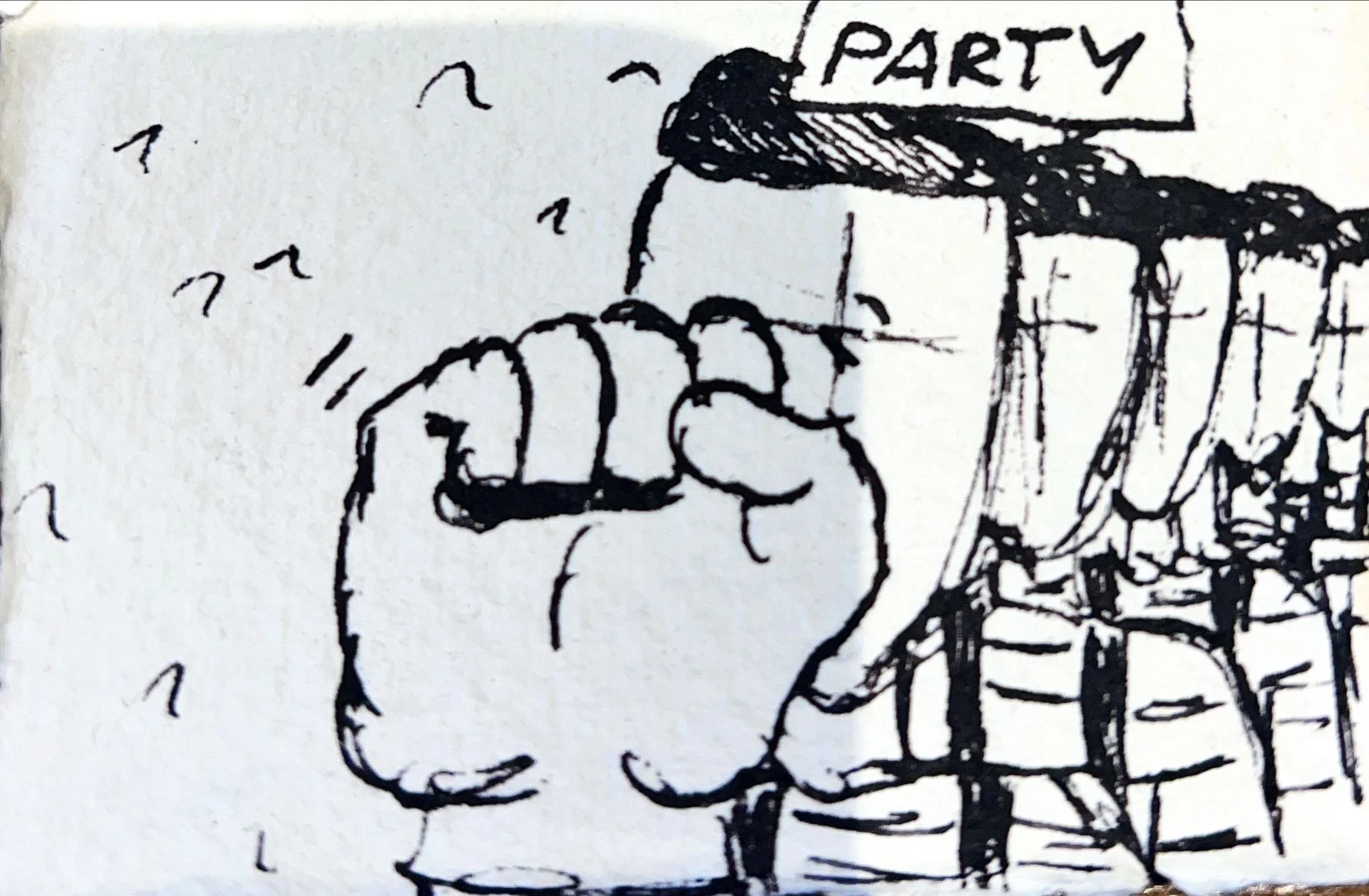 Black and white sketch of a person with short hair pointing directly at the viewer with their index finger, with a sign saying "PARTY" above their head.