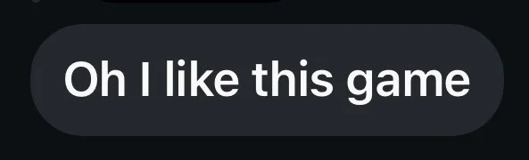 Text message saying 'Oh I like this game'