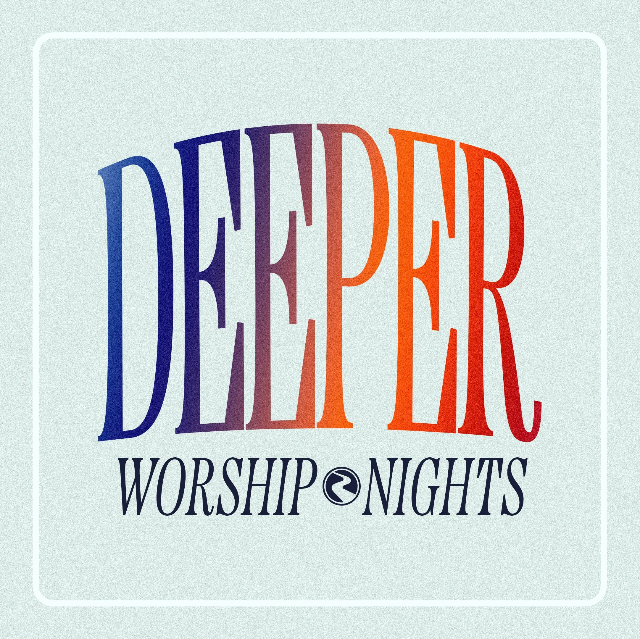 Deeper Night of Worship