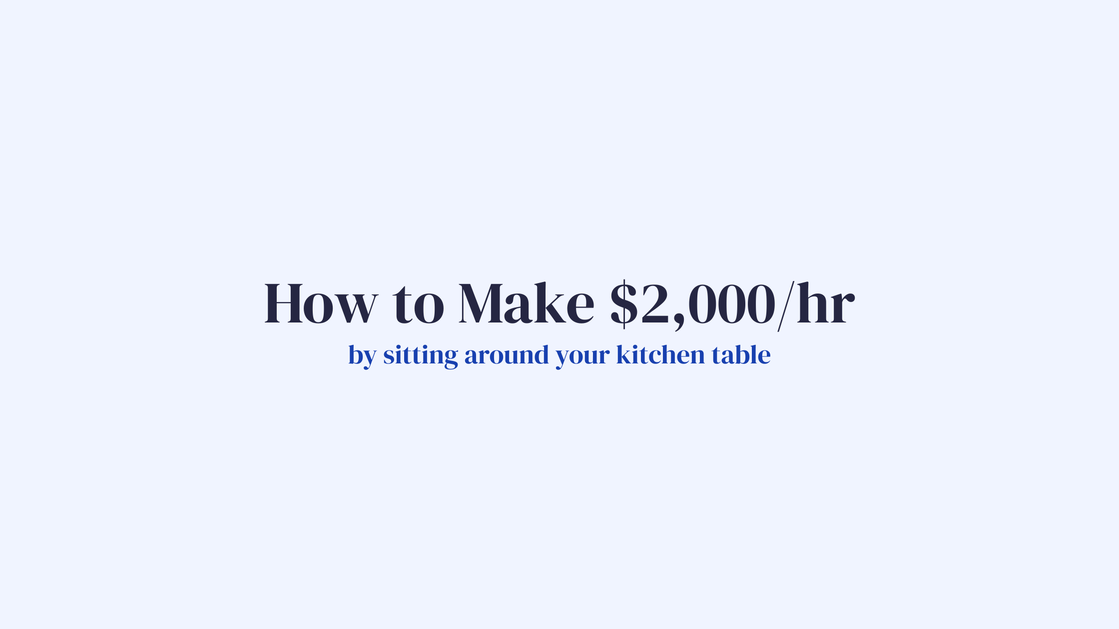 How to Make $2,000/hour