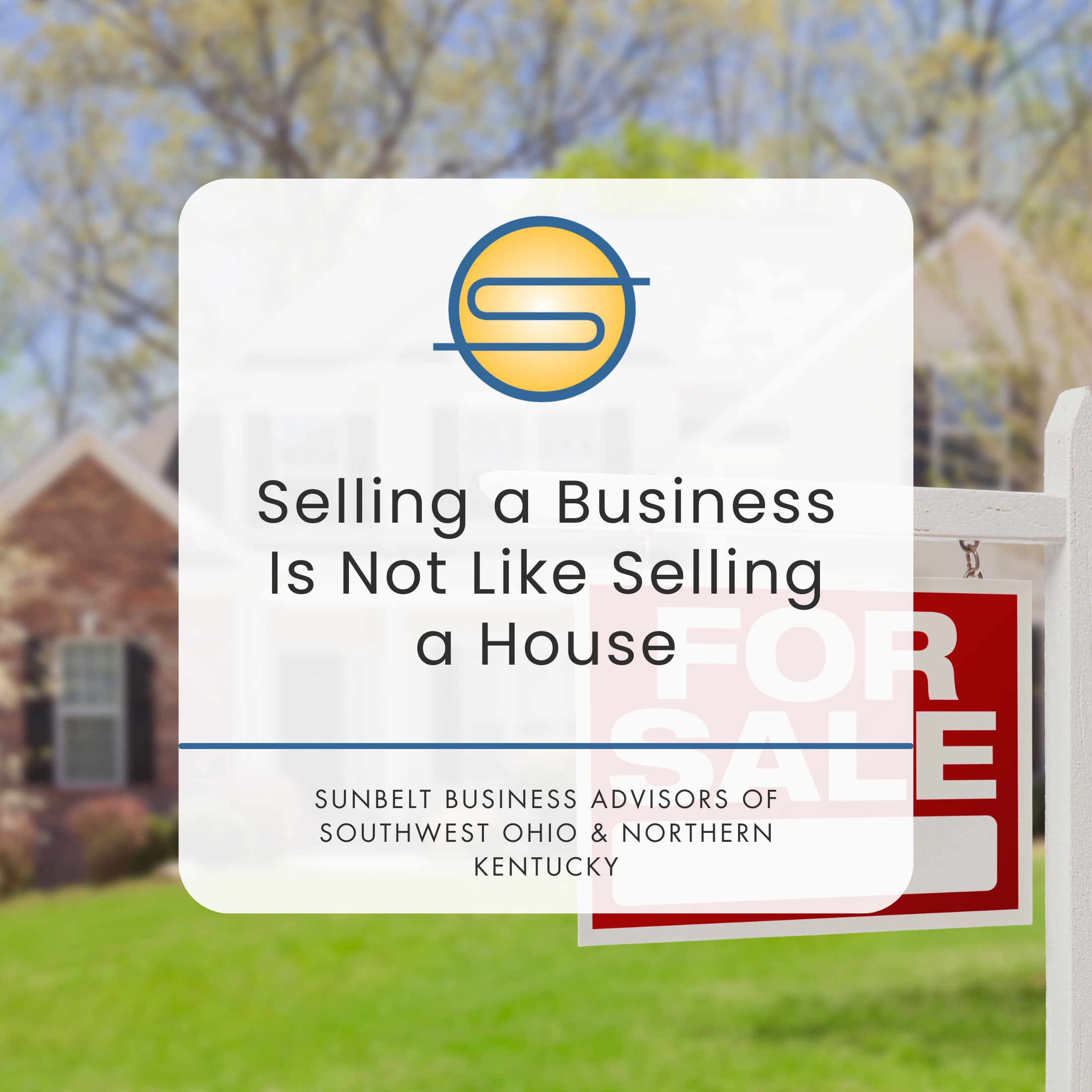 Selling a Business Is Not Like Selling a House