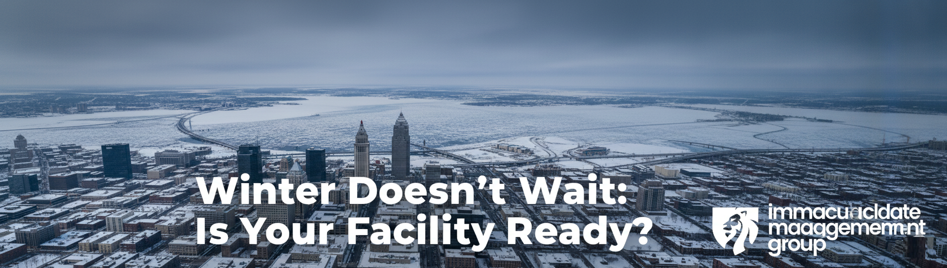 Cold Doesn’t Wait: A Proactive Winter-Readiness Framework for Ohio’s Commercial Properties