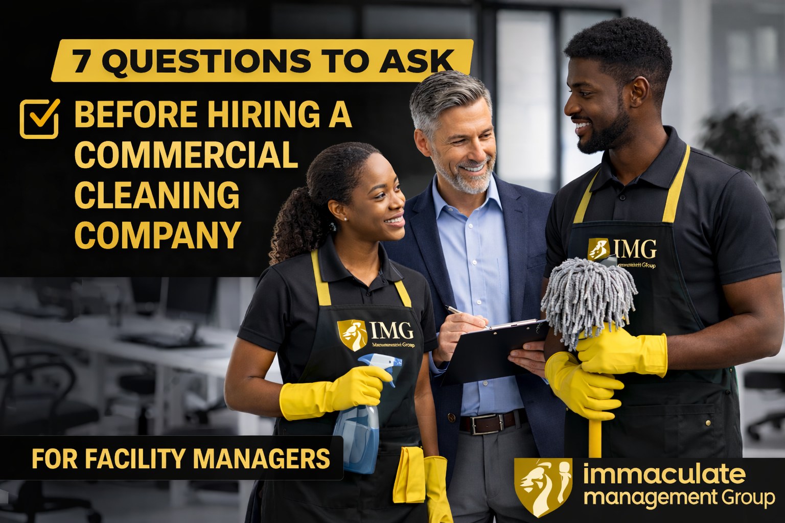 7 Questions Facility Managers Should Ask Before Hiring a Commercial Cleaning Company