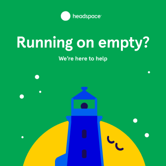 Promotional flyer for Headspace with a green background, an illustration of a lighthouse, and the text "Running on empty? We're here to help."