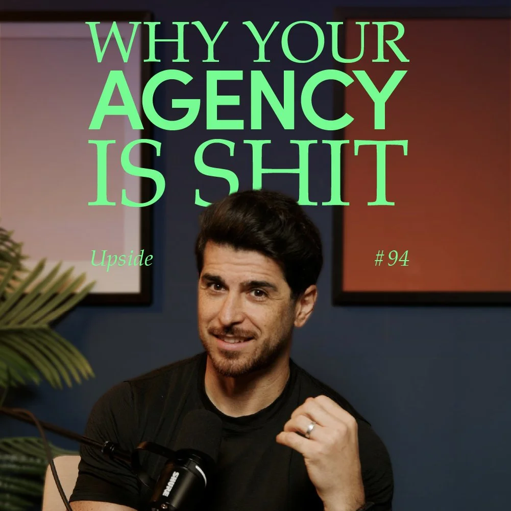 Most Agencies Don't Want you to know this... | Upside #94