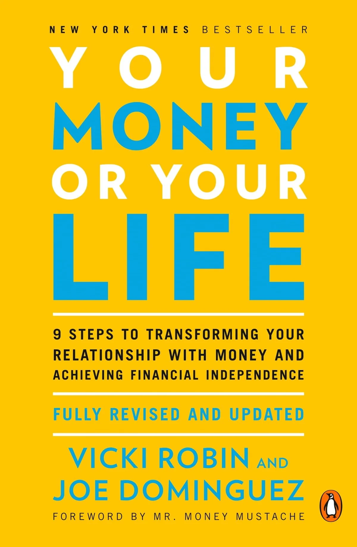 Your Money or Your Life: 9 Steps to Transforming Your Relationship with Money and Achieving Financial Independence by Vicki Robin and Joe Dominguez