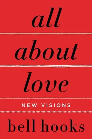 All About Love: New Visions by Bell Hooks (Part Two)