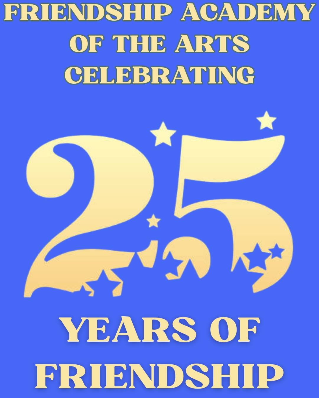 This upcoming school year we are celebrating 25 years of serving the community through education! Here's to 25 Years of Friendship! Visit www.friendshipacademy.org to enroll today! #friendshipacademyofthearts #25yearsoffriendship