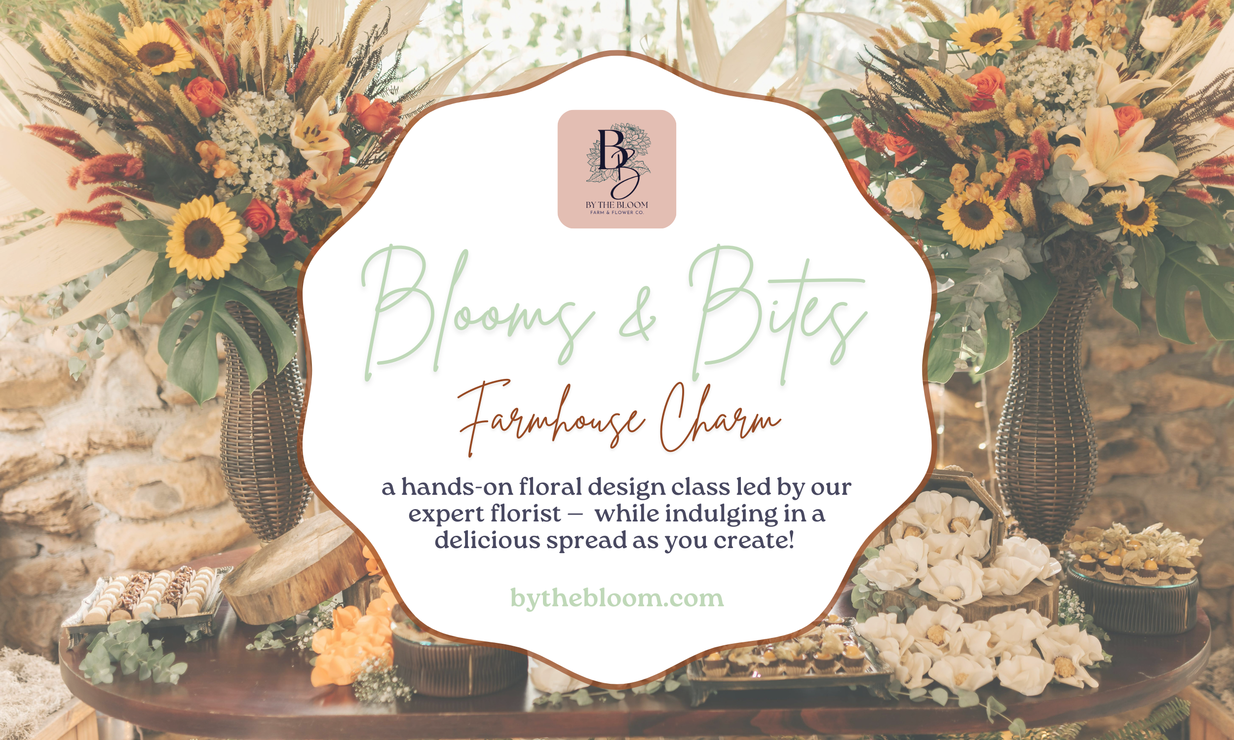 Blooms & Bites: Farmhouse Charm